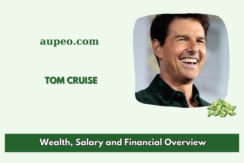 Tom Cruise Net Worth 2025: Wealth, Salary & Financial Overview