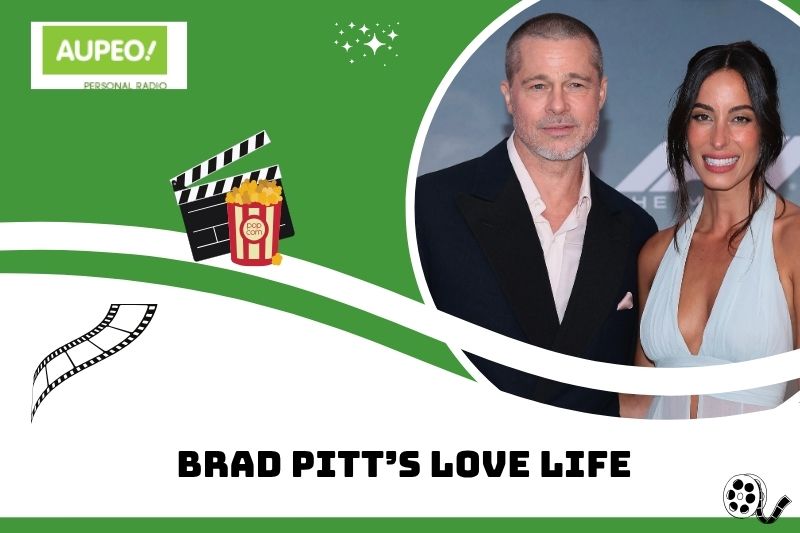 Brad Pitt’s Love Life