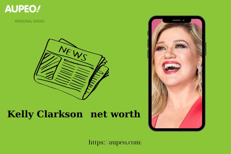Kelly Clarkson net worth Kelly Clarkson net worth